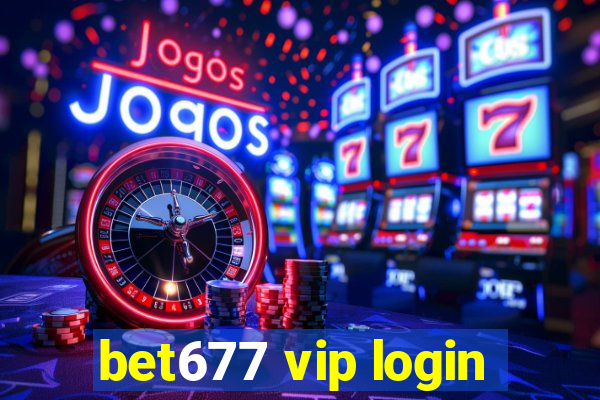 bet677 vip login