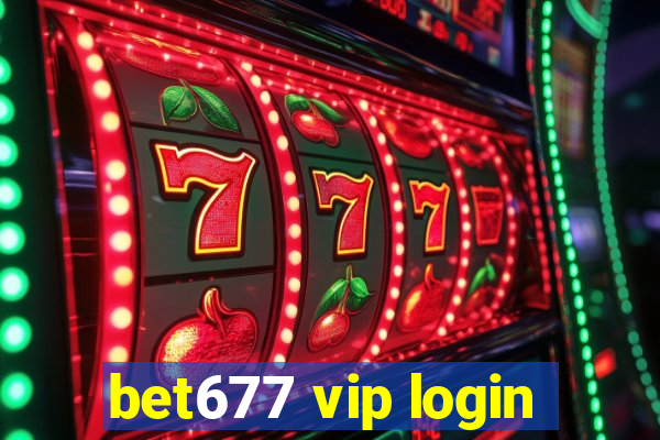 bet677 vip login