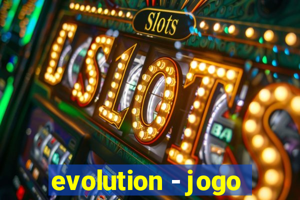 evolution - jogo