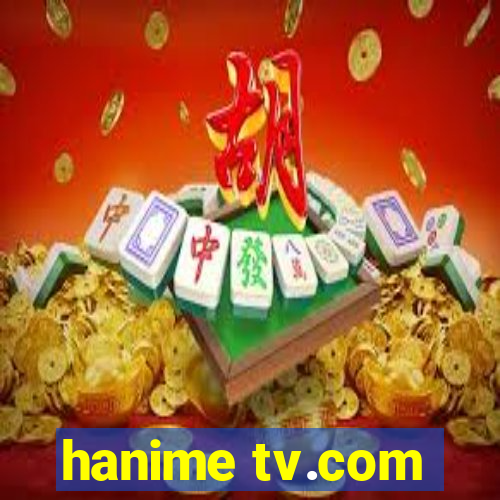 hanime tv.com