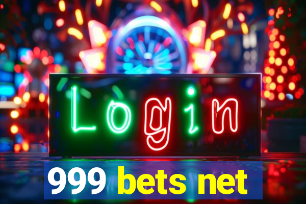 999 bets net