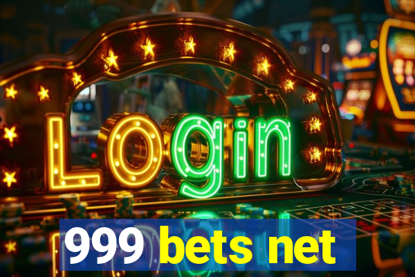 999 bets net