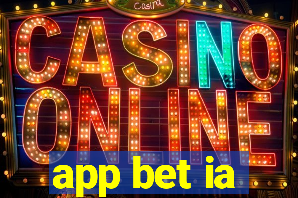 app bet ia