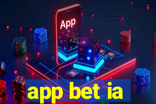 app bet ia