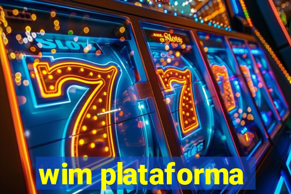 wim plataforma