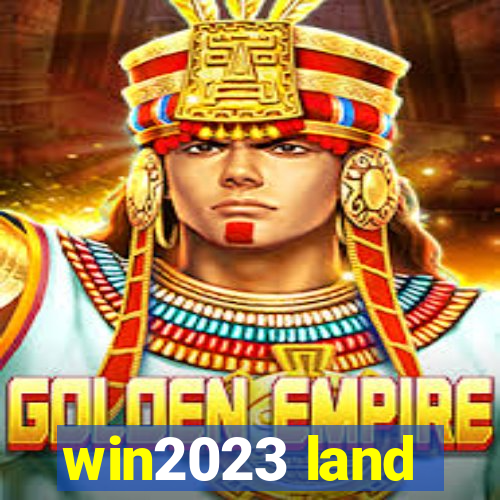 win2023 land