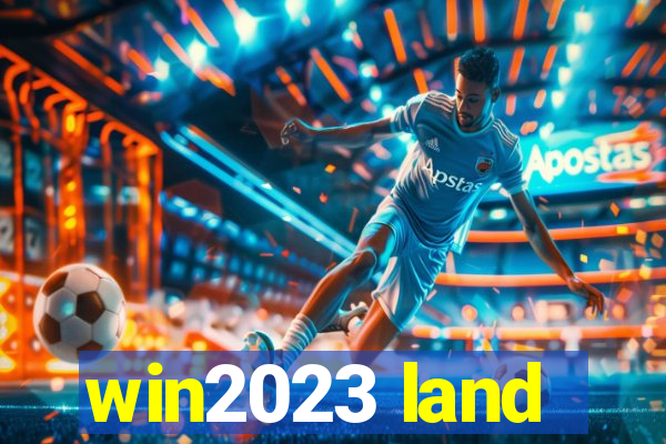 win2023 land