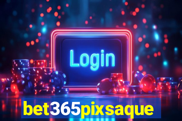 bet365pixsaque