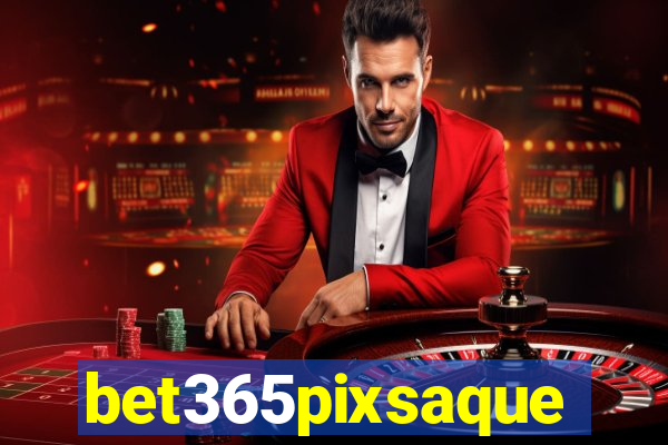 bet365pixsaque