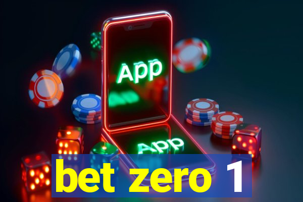 bet zero 1