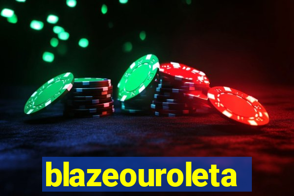 blazeouroleta