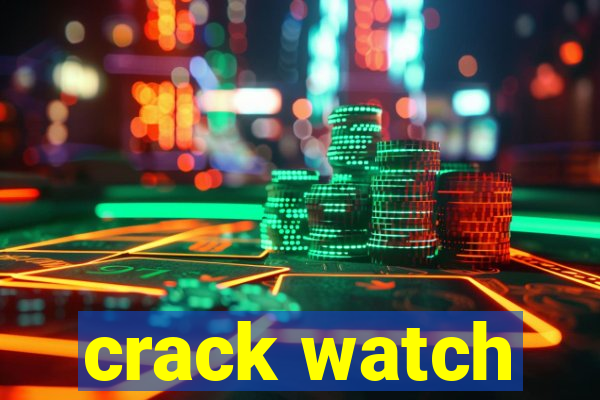 crack watch