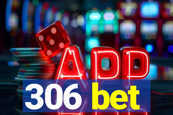 306 bet