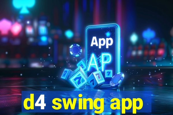 d4 swing app