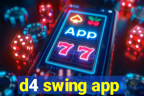 d4 swing app