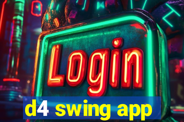 d4 swing app