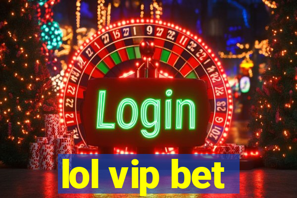 lol vip bet