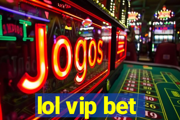 lol vip bet