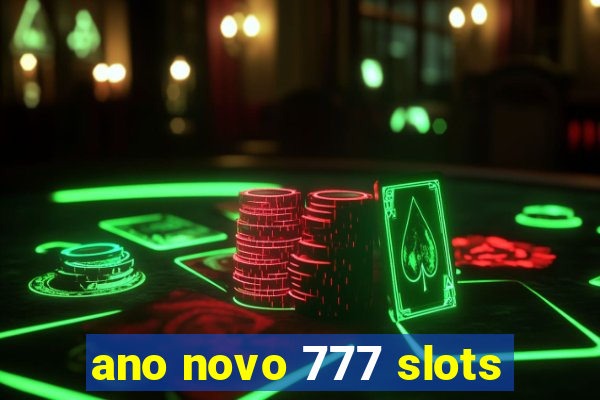 ano novo 777 slots