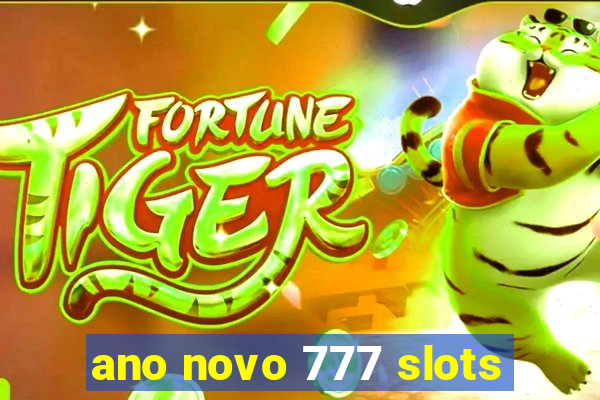 ano novo 777 slots