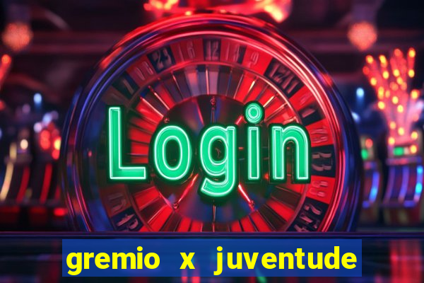 gremio x juventude ao vivo