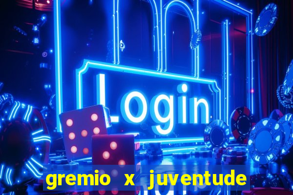 gremio x juventude ao vivo