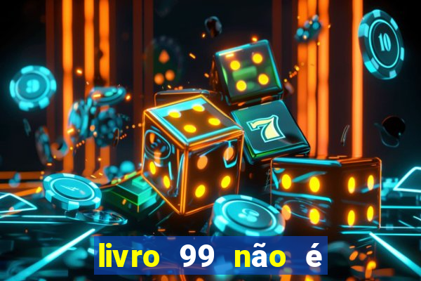 livro 99 não é 100 pdf grátis livro