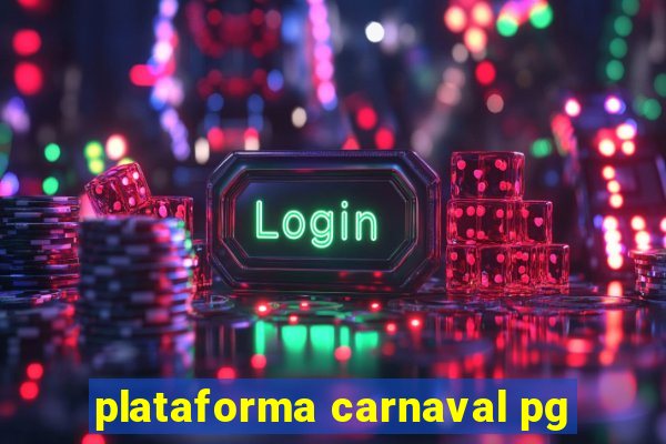 plataforma carnaval pg