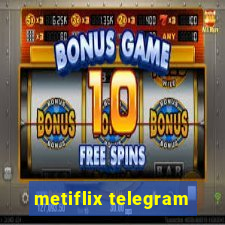 metiflix telegram