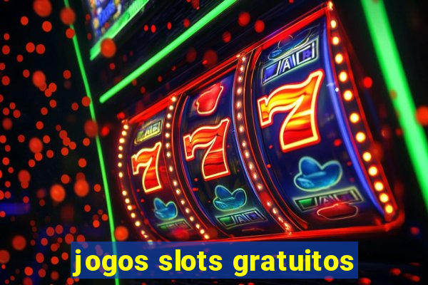 jogos slots gratuitos