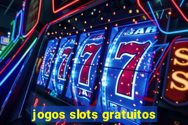 jogos slots gratuitos