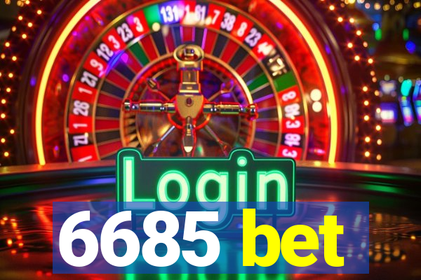 6685 bet