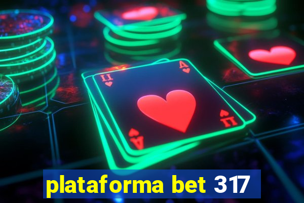 plataforma bet 317