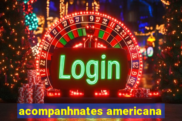 acompanhnates americana