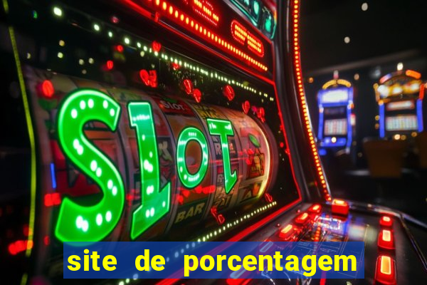 site de porcentagem de jogos slots