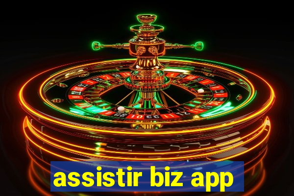 assistir biz app