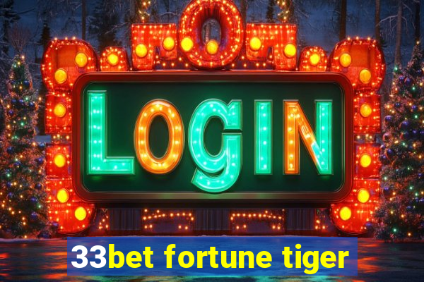 33bet fortune tiger