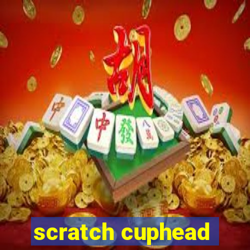 scratch cuphead