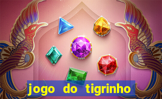 jogo do tigrinho deposito minimo 1 real