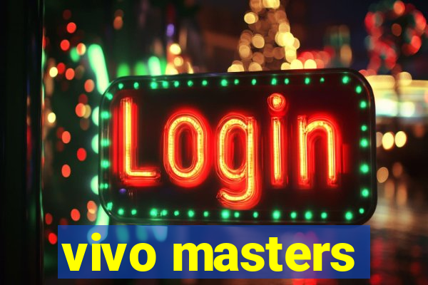 vivo masters