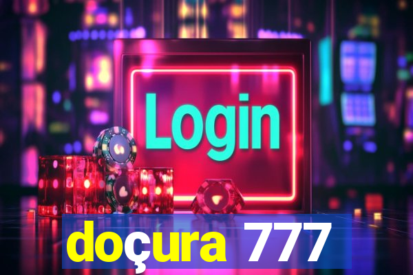 doçura 777