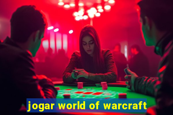 jogar world of warcraft