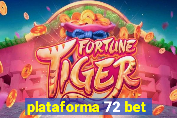 plataforma 72 bet