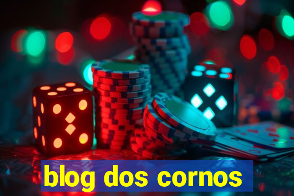 blog dos cornos