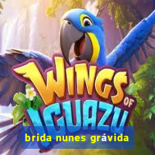 brida nunes grávida