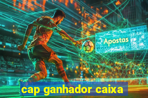 cap ganhador caixa