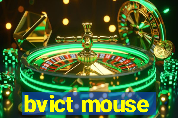 bvict mouse