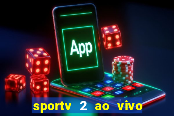 sportv 2 ao vivo mega canais