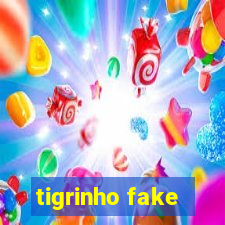 tigrinho fake