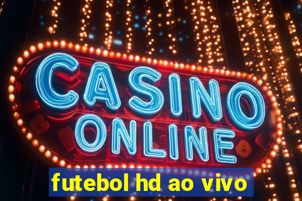 futebol hd ao vivo